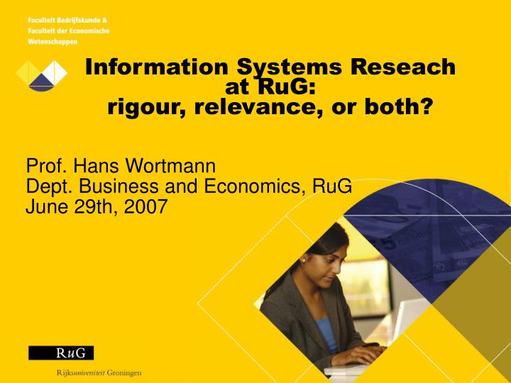 information systems reseach at rug rigour relevance or both