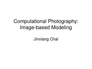 Computational Photography: Image-based Modeling
