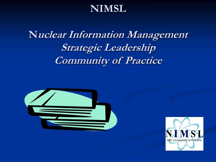 nimsl n uclear information management strategic leadership community of practice