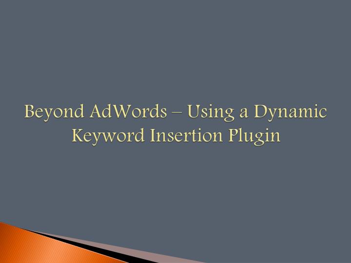 beyond adwords using a dynamic keyword insertion plugin