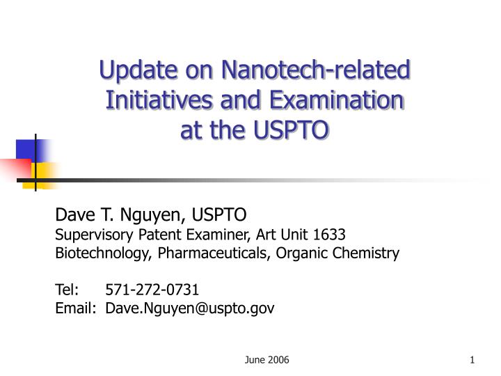 update on nanotech related initiatives and examination at the uspto