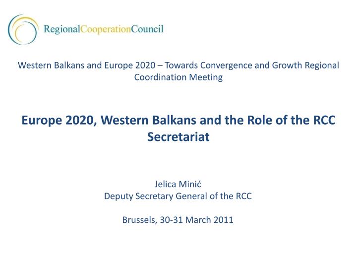 jelica mini deputy secretary general of the rcc brussels 30 31 march 2011