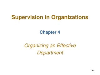 Supervision in Organizations Chapter 4 Organizing an Effective Department