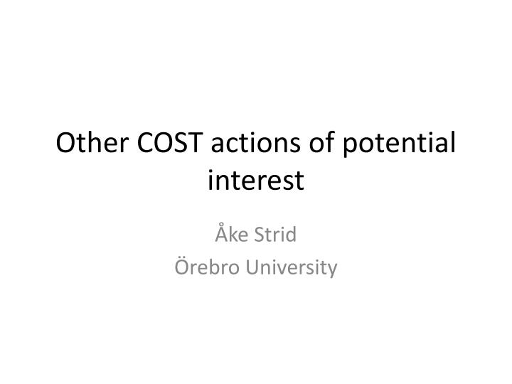 other cost actions of potential interest