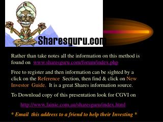 Rather than take notes all the information on this method is found on sharesguru/forum/index.php