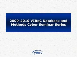 2009-2010 VIReC Database and Methods Cyber Seminar Series