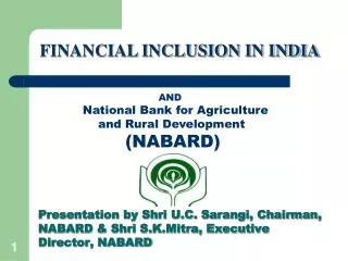 Presentation by Shri U.C. Sarangi, Chairman, NABARD &amp; Shri S.K.Mitra, Executive Director, NABARD