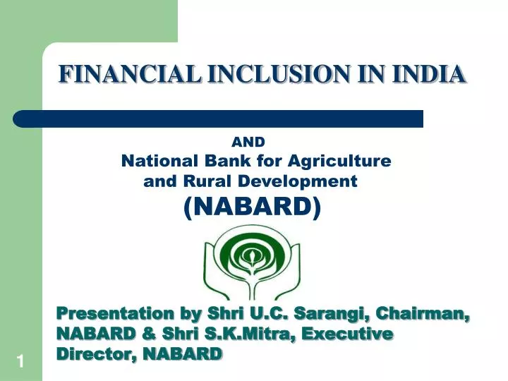 presentation by shri u c sarangi chairman nabard shri s k mitra executive director nabard
