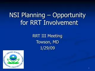 NSI Planning – Opportunity for RRT Involvement RRT III Meeting Towson, MD 1/29/09