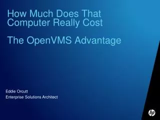 How Much Does That Computer Really Cost The OpenVMS Advantage