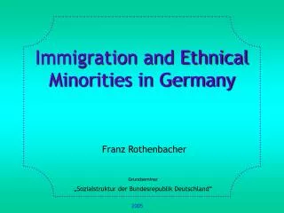 Immigration and Ethnical Minorities in Germany