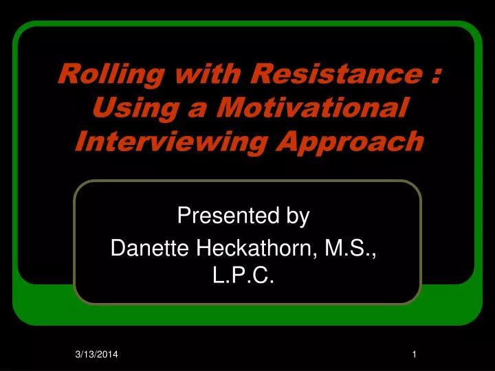 rolling with resistance using a motivational interviewing approach