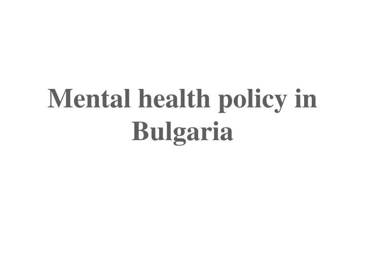 mental health policy in bulgaria