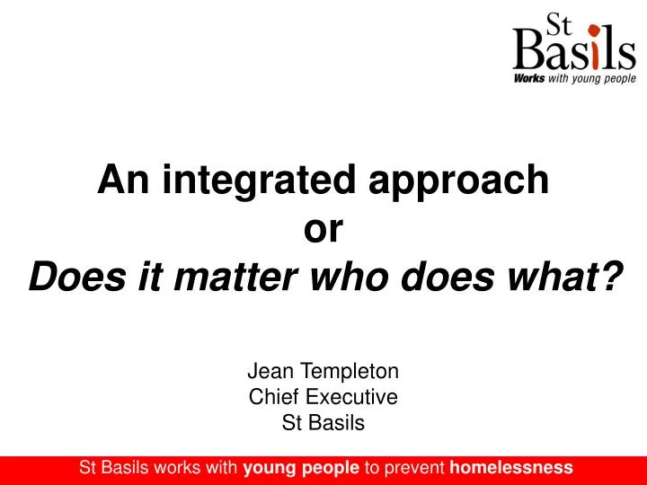an integrated approach or does it matter who does what