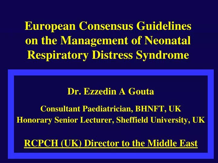 european consensus guidelines on the management of neonatal respiratory distress syndrome
