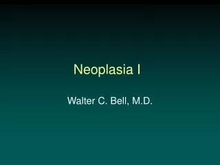 Neoplasia I