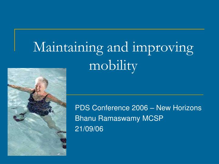 maintaining and improving mobility