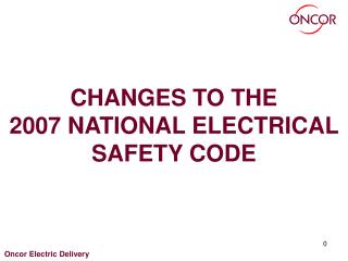 CHANGES TO THE 2007 NATIONAL ELECTRICAL SAFETY CODE