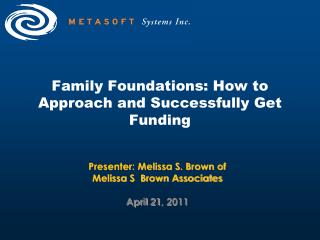 Family Foundations : How to Approach and Successfully Get Funding