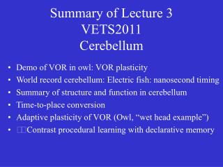 Summary of Lecture 3 VETS2011 Cerebellum