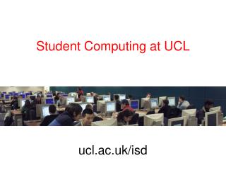 Student Computing at UCL