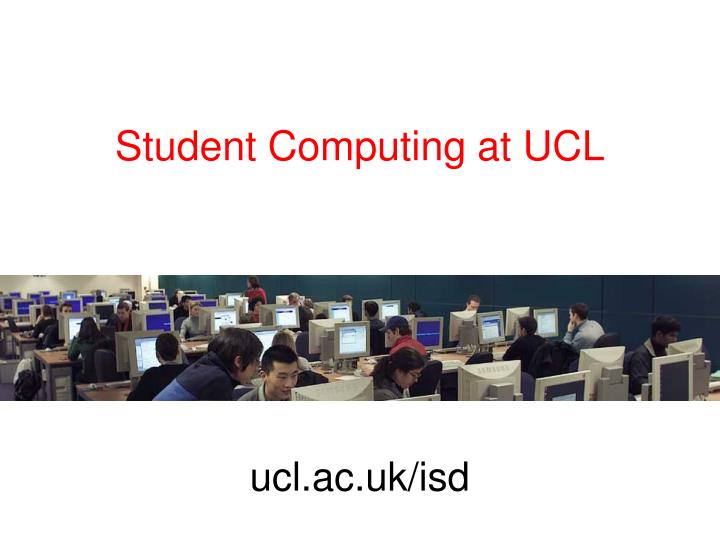 student computing at ucl