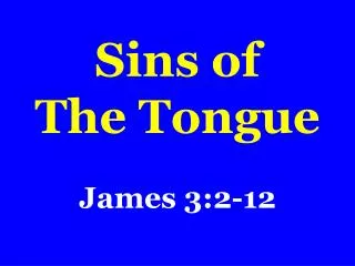Sins of The Tongue James 3:2-12