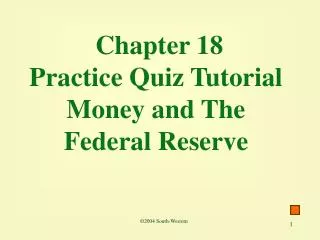 Chapter 18 Practice Quiz Tutorial Money and The Federal Reserve