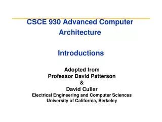 CSCE 930 Advanced Computer Architecture Introductions