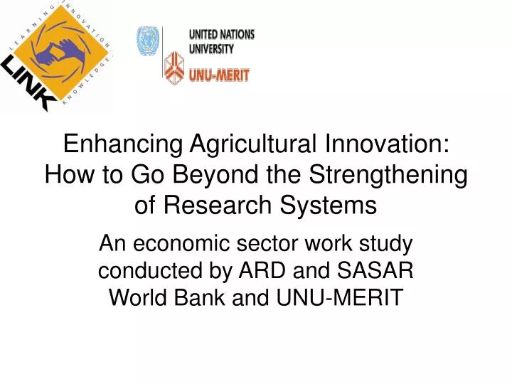 enhancing agricultural innovation how to go beyond the strengthening of research systems