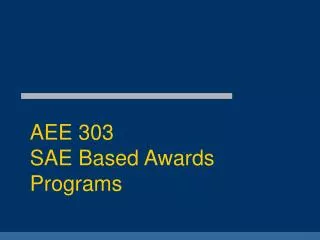 AEE 303 SAE Based Awards Programs