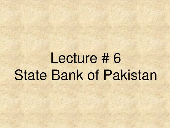 lecture 6 state bank of pakistan
