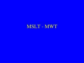 MSLT - MWT