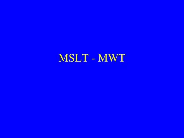 mslt mwt