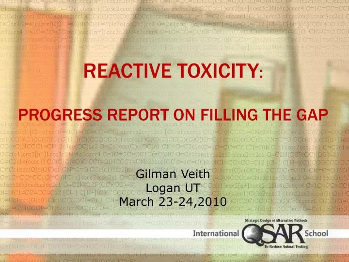 reactive toxicity progress report on filling the gap g ilman veith logan ut march 23 24 2010