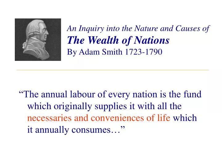 an inquiry into the nature and causes of the wealth of nations by adam smith 1723 1790