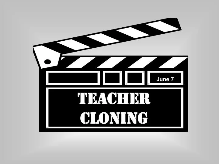 teacher cloning