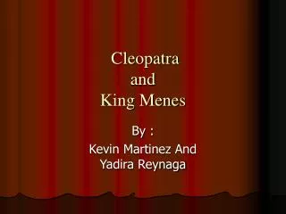 Cleopatra and King Menes