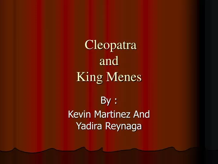 cleopatra and king menes