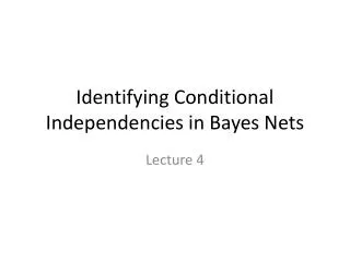 Identifying Conditional Independencies in Bayes Nets