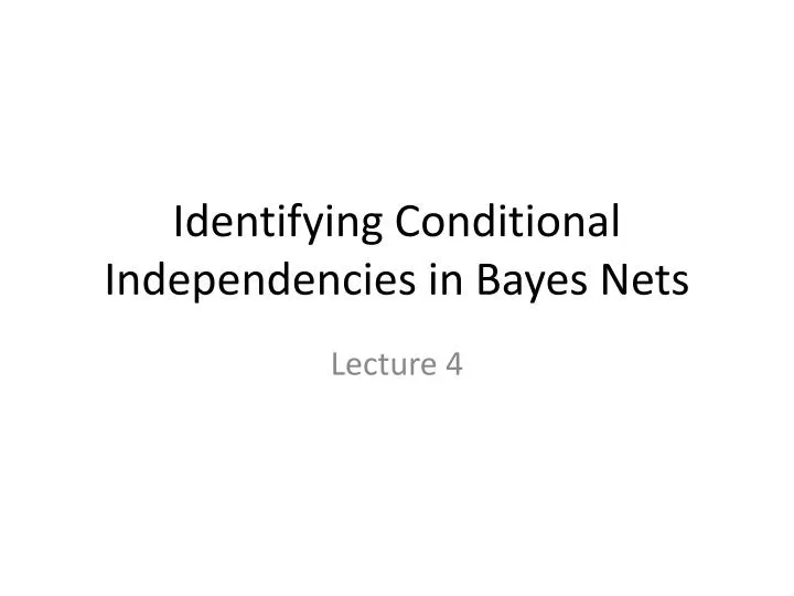 identifying conditional independencies in bayes nets