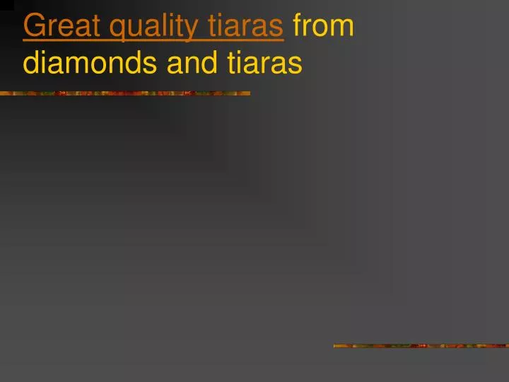 great quality tiaras from diamonds and tiaras