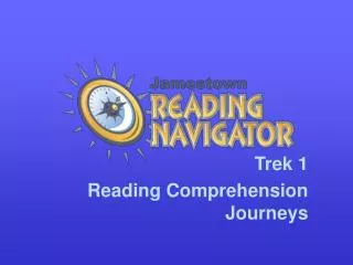 Trek 1 Reading Comprehension 	Journeys