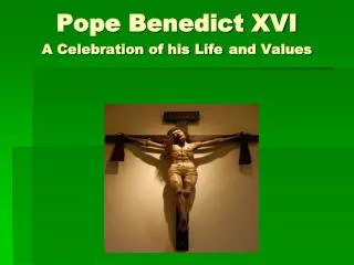 Pope Benedict XVI A Celebration of his Life and Values