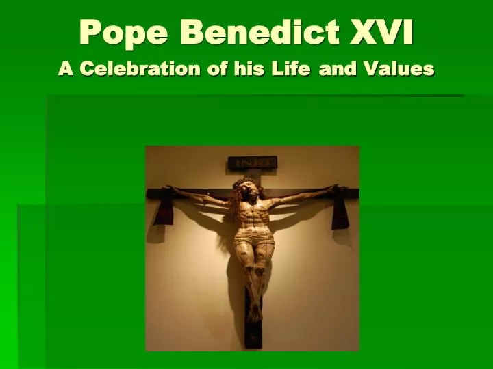 pope benedict xvi a celebration of his life and values