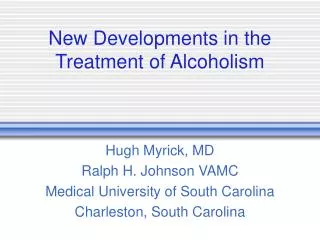 New Developments in the Treatment of Alcoholism