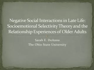 Negative Social Interactions in Late Life: Socioemotional Selectivity Theory and the Relationship Experiences of Older