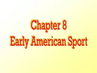Chapter 8 Early American Sport