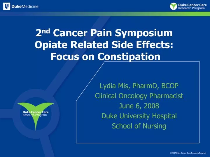 2 nd cancer pain symposium opiate related side effects focus on constipation