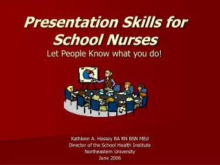 Presentation Skills for School Nurses Let People Know what you do!